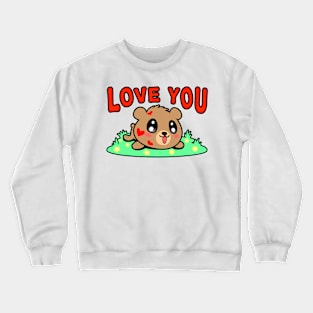 love you Crewneck Sweatshirt